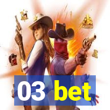 03 bet
